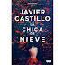«La chica de nieve» de Javier Castillo
