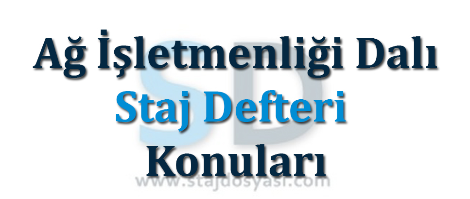 Ag Isletmenligi Staj Defteri Konulari Stajdosyasi Com