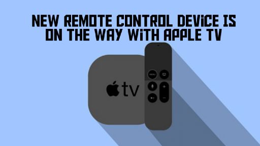 There will be a new remote with Apple TV