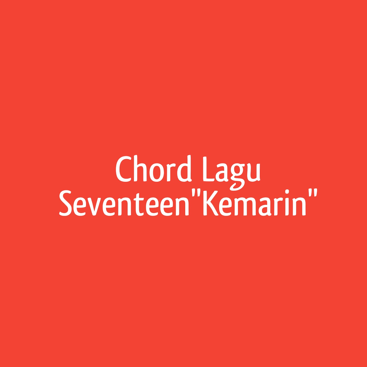 Chord Lagu Kemarin Seventeen