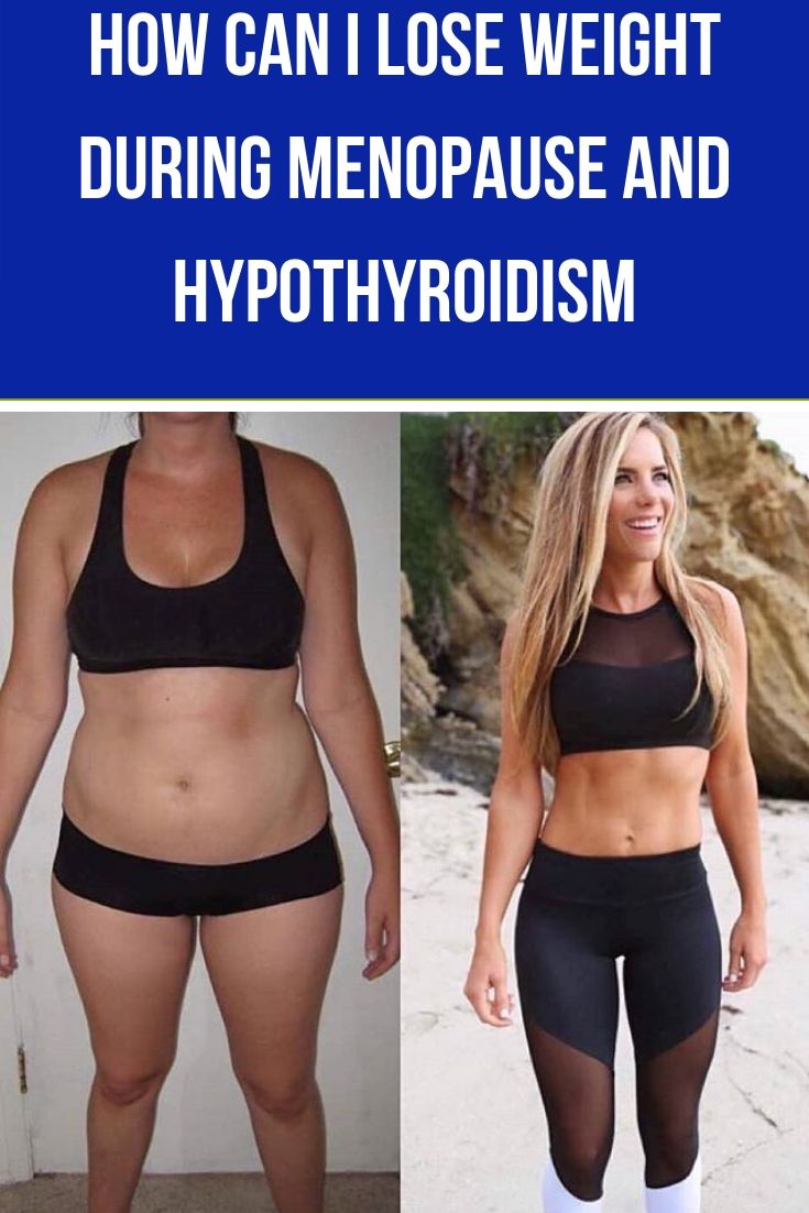How Can I Lose Weight During Menopause And Hypothyroidism