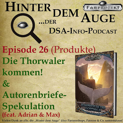 Episode 26 (Produkte) Die Thorwaler kommen! & Autorenbriefe-Spekulation (feat. Adrian) + Ankündigung 2. DSA-Fantalk am 22.01.2021!