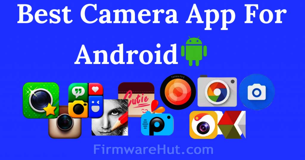 Letest Android Camera Apps 2021 Best APK Camera Apps Letest Android Camera Apps 2021 Best APK Camera Apps