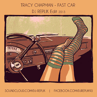 Tracy Chapman - Fast Car (DJ REPLIK Edit) * BOMB