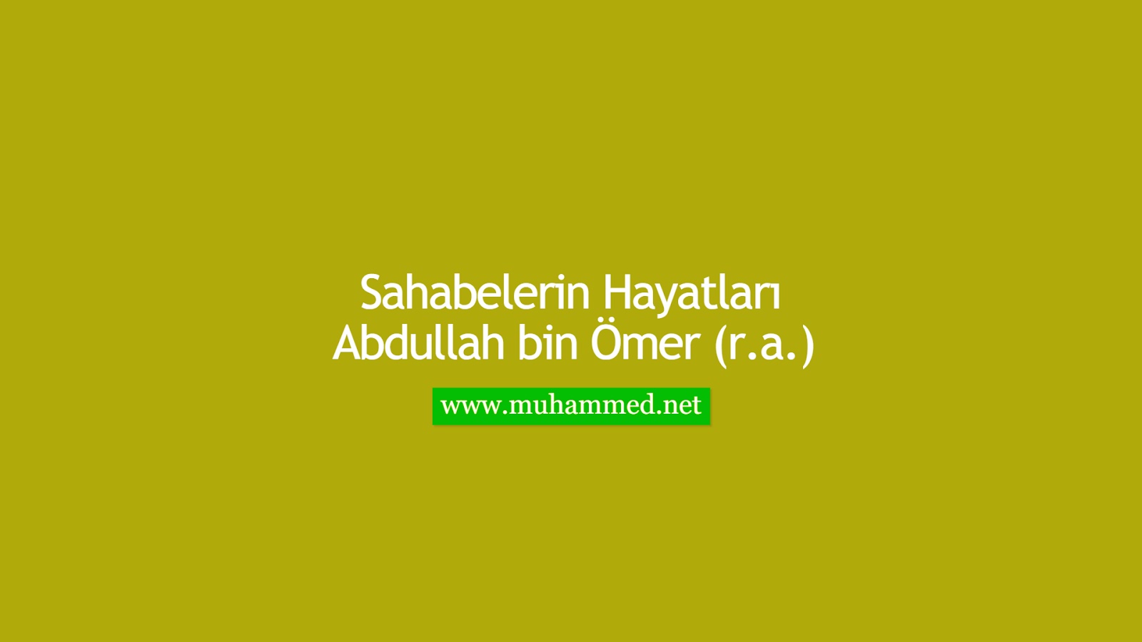 Abdullah bin Ömer (r.a.) Abdullah bin Ömer (r.a.)