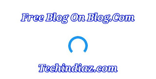 Free blog blog.com par Apna Free Blog Kaise Banaye