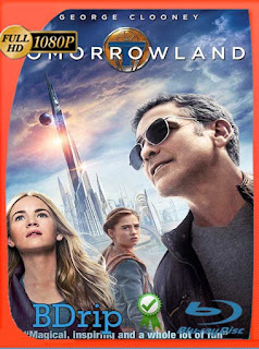 Tomorrowland (2015) BDRip [1080p] Latino [GoogleDrive] SXGO
