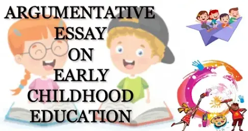 Argumentative essay on early childhood education