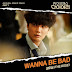 Kim Woo Sung - Wanna Be Bad (Psychopath Diary OST Part 1) Lyrics