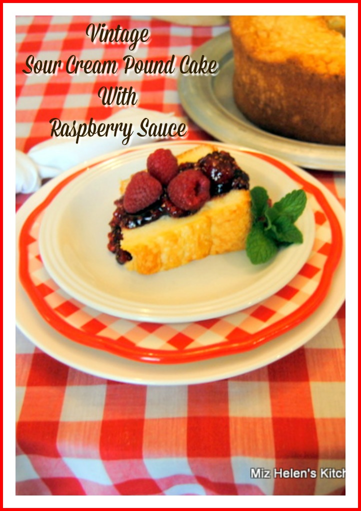 Vintage Sour Cream Pound Cake With Raspberry Sauce