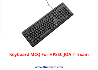 Keyboard MCQ For HPSSC JOA IT Exam
