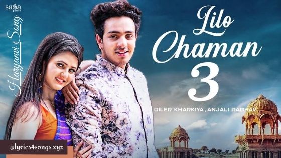 LILO CHAMAN 3 LYRICS - Diler Kharkiya | Haryanvi Song | Lyrics4songs.xyz LILO CHAMAN 3 LYRICS - Diler Kharkiya | Haryanvi Song | Lyrics4songs.xyz