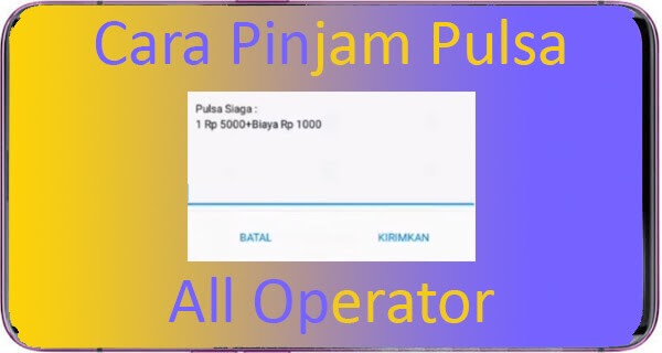 Cara Pinjam Pulsa Provider All Operator, Langsung Cair | Giant Fahrianto