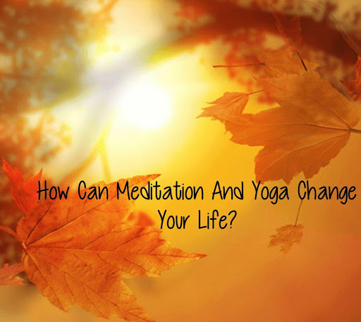 How can Meditation and Yoga change your life in Hindi? with 5 important points