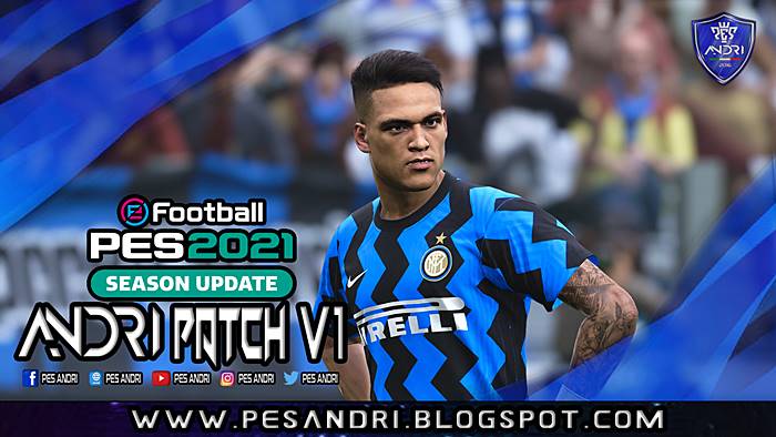 Andri Patch V1 Aio Season 2020 2021 For Pes 2021 Pc Patch Pes New Patch Pro Evolution Soccer