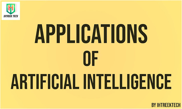 Applications-of-Artificial-Intelligence-ihtreek-tech