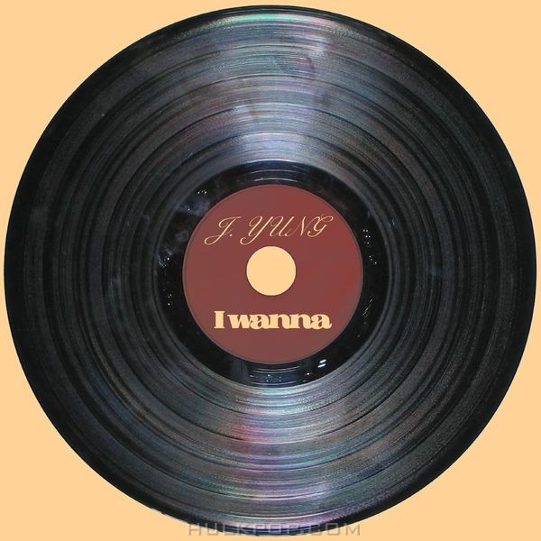 J.yung – I WANNA – Single