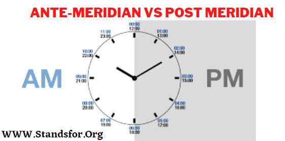 am vs pm- Ante-Meridian Vs Post-Meridian