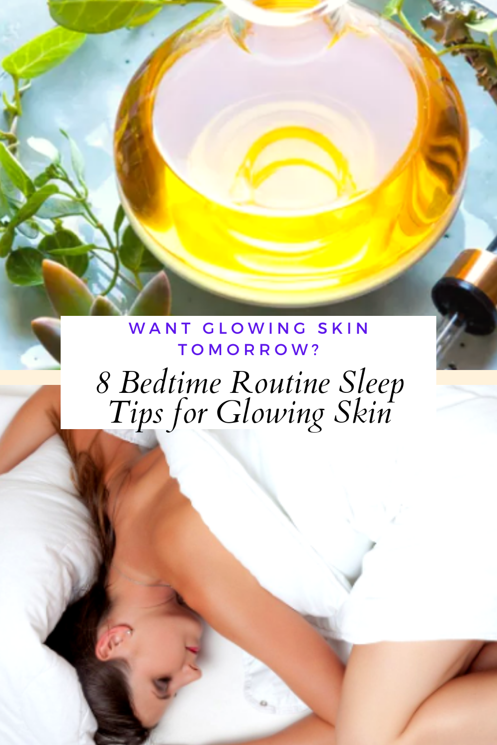 Want Glowing Skin Tomorrow? 8 Bedtime Routine Sleep Tips for Glowing Skin