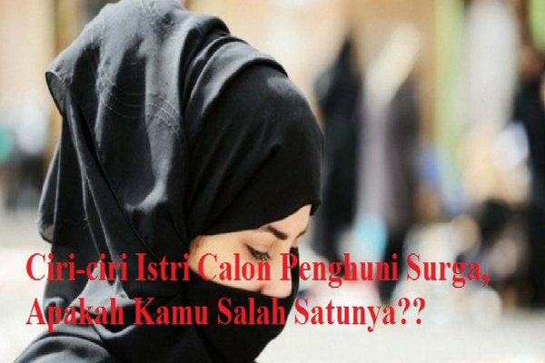 Istri yang akan Menjadi Bidadari Surga Pasti Punya 3 Kebiasaan ini