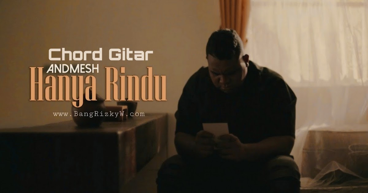 Chord Gitar Andmesh Hanya Rindu Blogger Indonesia