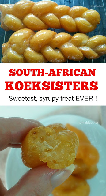 South-African Koeksisters - Syrup drenched, decadent sweet treats ! 