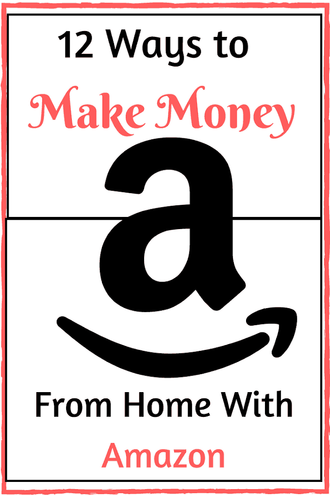 12 Ways to Make Money From Home With Amazon