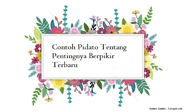 Contoh Pidato Tentang Pentingnya Berpikir Terbaru Jago