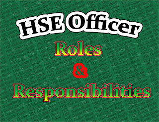 Hse Officer Roles And Responsibilities At A Workplace ~ Hse Guide Book