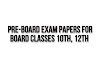 CBSE Pre-Board Question Papers For IX to XII - Download Links