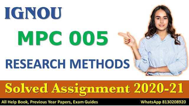 MPC 005 RESEARCH METHODS Assessment Solved Assignment 2020-2021, IGNOU Solved Assignment, 2020-21, MPC 005, Assignment 2020-21