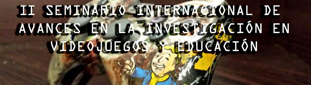 II SEMINARIO INTERNACIONAL DE AVANCES EN LA INVESTIGACIÓN EN VIDEOJUEGOS Y EDUCACIÓN (AVIVE16)