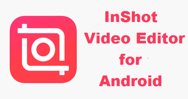 inshot pro free download android inshot pro free download android