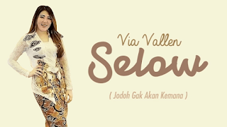 Lirik Lagu Via Vallen - Selow