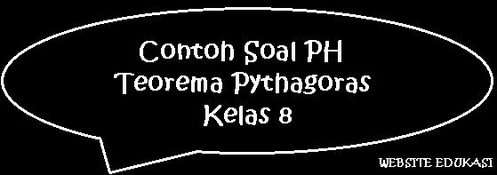 Soal PH Teorema Pythagoras Kelas 8 Soal PH Teorema Pythagoras Kelas 8