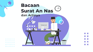 Bacaan surat An Nas dan artinya Bacaan surat An Nas dan artinya