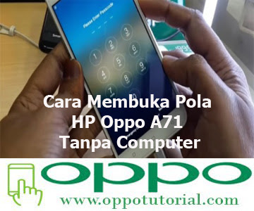 Berhasil, Cara Membuka Pola Hp Oppo A71 Tanpa Computer