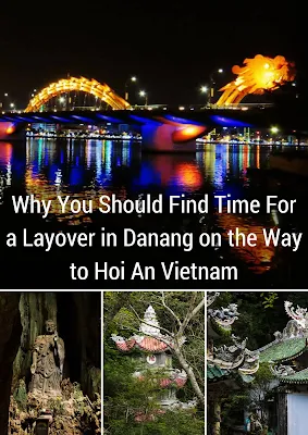 Why You Should Find Time For a Layover in Danang on the Way to Hoi An Vietnam