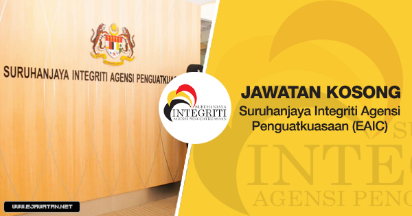 jawatan kosong Suruhanjaya Integriti Agensi Penguatkuasaan (EAIC) 2020