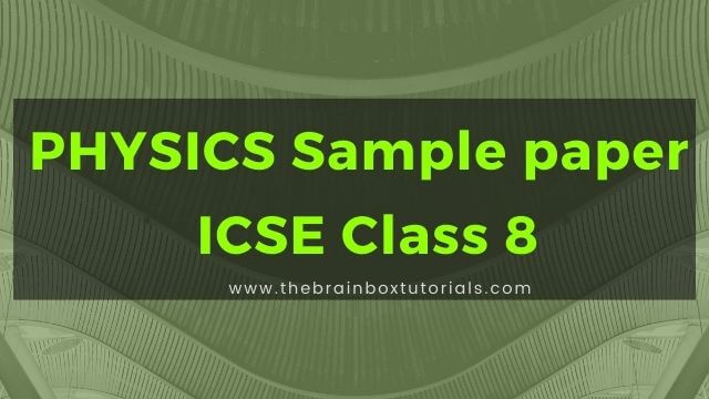 icse-class-8-physics-sample-paper