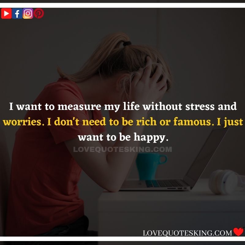 Quotes About Stressing | Stress Buster Quotes | Famous Quotes About