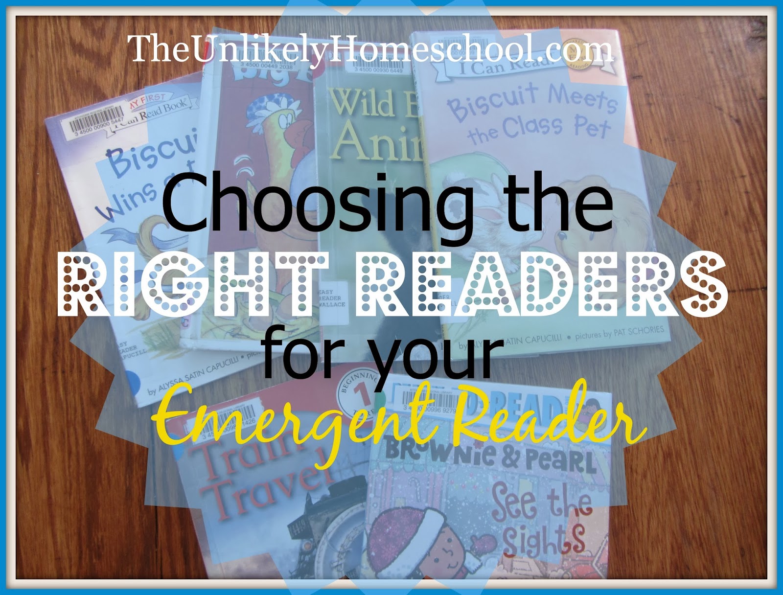 Choosing the Right Readers for Your Emergent Reader- The Unlikely Homeschool
