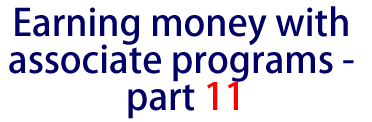 Earn money with associate programs - part ii