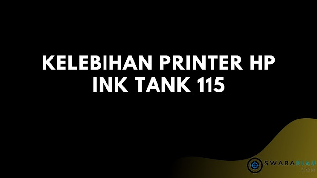 Kelebihan Printer Hp Ink Tank 115