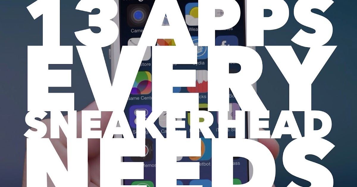 TODAYSHYPE: 13 Apps Every Sneakerhead Needs