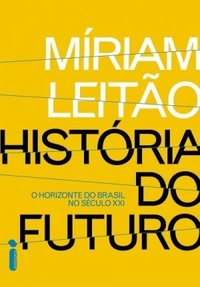 Resenha #120: História do Futuro - Míriam Leitão