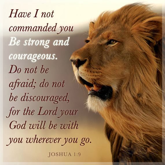 have-i-not-commanded-you-be-strong-and-courageous-do-not-be-afraid-do