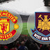 EPL: Man. Utd Vs West Ham Preview....Drop Your Views and Predictions…!!!