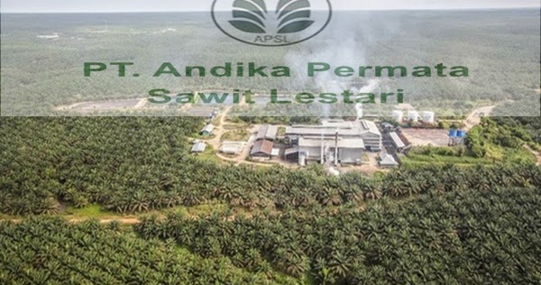 Lowongan Kerja PT. Andika Permata Sawit Lestari Oktober 2019