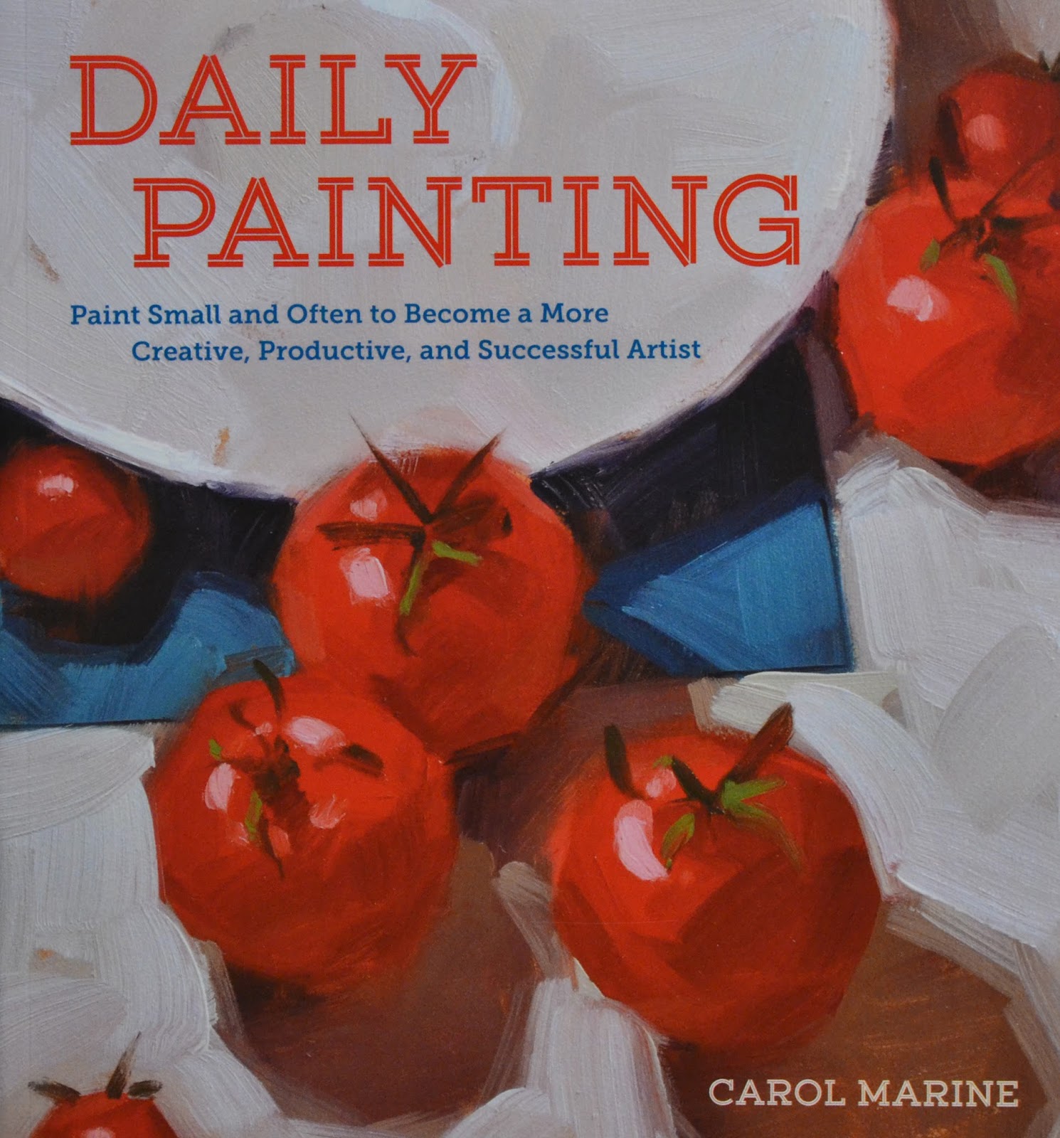 AnnmariesART Carol Marine ‘Daily Painting’ Book & Blog Review
